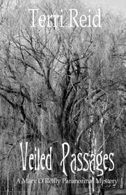 Veiled Passages: A Mary O'Reilly Paranormal Mystery - Book Ten (Mary O'Reilly Paranormal Mysteries)