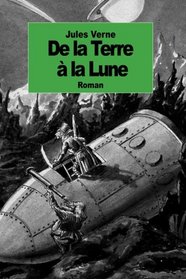De la Terre a la Lune (French Edition)