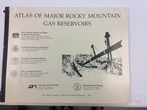 Atlas of Major Rocky Mountain Gas Reservoirs