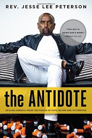 The Antidote: Healing America From the Poison of Hate, Blame and Victimhood