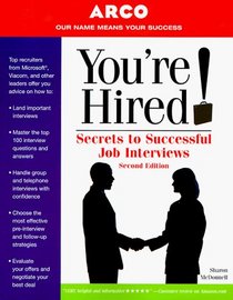 Arco You're Hired!: Secrets to Successful Job Interviews