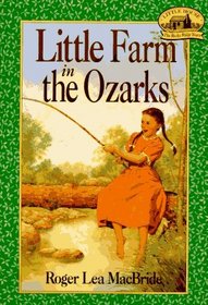 Little Farm in the Ozarks (Little House: The Rose Years, Bk 2)