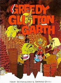 Greedy Glutton Garth