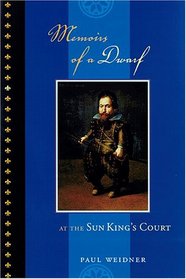 Memoirs of a Dwarf: At the Sun King's Court