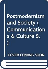 Postmodernism and Society (Communications & Culture)
