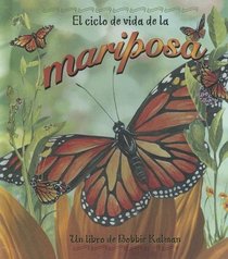 Ciclo De Vida De La Mariposa/life Cycle of a Butterfly (Ciclo De Vida / the Life Cycle) (Spanish Edition)