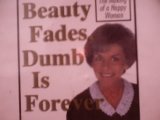 Beauty Fades, Dumb is Forever
