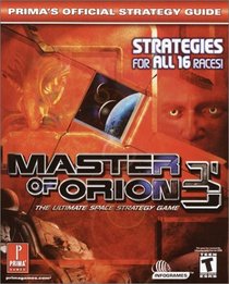 Master of Orion 3: The Ultimate Space Strategy Game: Prima's Official Strategy Guide