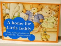 A Home for Little Teddy (PM Story Books Red Level)