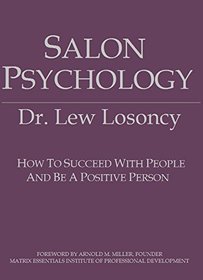 Salon Psychology: How to Succeed With People and Be a Positive    Person