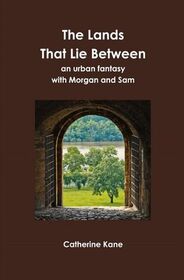 The Lands That Lie Between (Morgan and Sam)