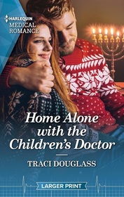 Home Alone with the Children's Doctor (Boston Christmas Miracles, Bk 3) (Harlequin Medical, No 1357) (Larger Print)