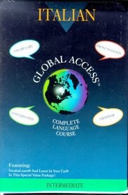 Global Access: Italian Complete Language Course : Intermediate (English and Italian Edition)