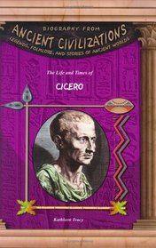 Cicero (Biography from Ancient Civilizations) (Biography from Ancient Civilizations)