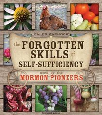 The Forgotten Skills of Self-Sufficiency Used by the Mormon Pioneers