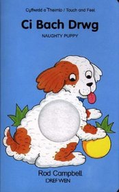 Ci Bach Drwg / Naughty Puppy: Cyffwrdd a Theimlo / Touch and Feel (English and Welsh Edition)