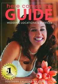 Here Comes the Guide Wedding Locations  Services: Southern California (Here Comes the Bride Series)
