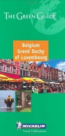 Michelin the Green Guide Belgium/Grand Duchy of Luxembourg (Michelin Green Guide: Belgium-Luxembourg English Edition)