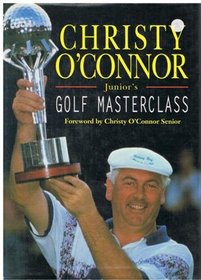 Christy O'Connor Jnr.'s Golf Masterclass