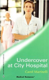 Undercover at City Hospital (Police Surgeons) (Harlequin Medical, No 220)