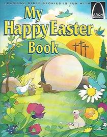 My Happy Easter Book (Arch Books)
