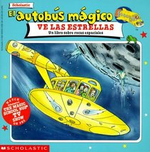 Scholastic's El Autobus Magico Ve Las Estrellas: UN Libro Sobre Rocas Espaciales (Mariposa, Scholastic En Espanol)