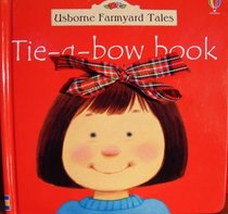 Tie-a-bow Book (Farmyard Tales) (Farmyard Tales)