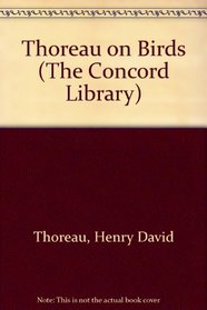THOREAU ON BIRDS  CL (The Concord Library)