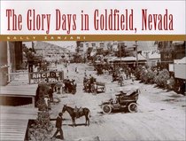 The Glory Days In Goldfield, Nevada