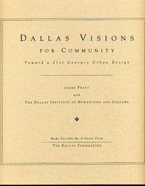 Dallas Visions for Community: Toward a 21st Century Urban Design