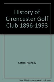 History of Cirencester Golf Club 1896-1993