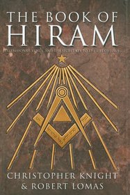 The Book of Hiram: Freemasonry, Venus, and the Secret Key to the Life of Jesus
