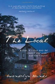 The Local: A Pub, a Town, and the Search for What Matters Most