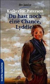 Du hast noch eine Chance, Lyddie.