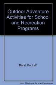 Outdoor Adventure Activities for School and Recreation Programs