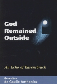 God Remained Outside: An Echo of Ravensbruck