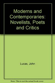 Moderns and Contemporaries: Novelists, Poets and Critics