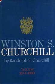 Winston S. Churchill: Youth 1874-1900