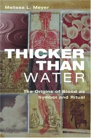 Thicker Than Water: The Origins Of Blood As Symbol and Ritual