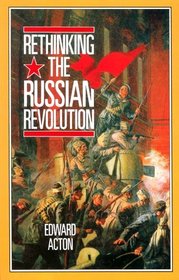 Rethinking the Russian Revolution (Reading History Series)