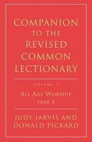 Companion to the Revised Common Lectionary: All Age Worship Year B (Companion to the Revised Common Lectionary)