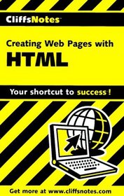 Cliffs Notes: Creating Web Pages with HTML