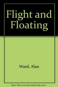 Flight and Floating