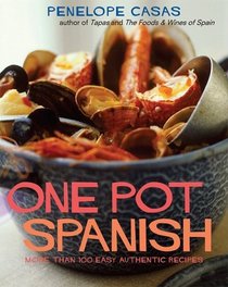 One Pot Spanish: More Than 80 Easy, Authentic Recipes