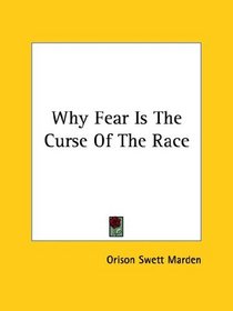 Why Fear Is The Curse Of The Race