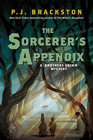 The Sorcerer's Appendix: A Brothers Grimm Mystery (Brothers Grimm Mysteries)