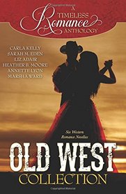 Old West Collection (Timeless Romance Anthology, Vol  7)