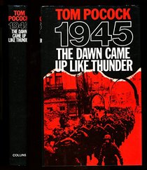 1945: The Dawn Came Up Like Thunder