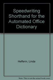 Speedwriting Shorthand for the Automated Office Dictionary