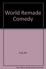 A World Remade: Comedy